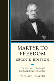 Martyr to freedom : the life and death of Captain Daniel Drayton cover image