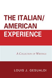 The Italian/American experience : a collection of writings cover image