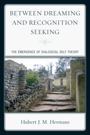 Between dreaming and recognition seeking : the emergence of dialogical self theory cover image