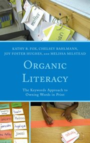 Organic Literacy : the Keywords Approach to Owning Words in Print cover image