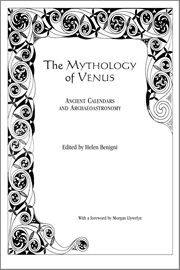 Mythology of Venus : ancient calendars and archaeoastronomy cover image