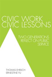 Civic work, civic lessons : two generations reflect on public service cover image