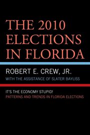 The 2010 elections in Florida : It's the economy, stupid! cover image