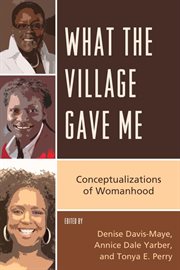What the village gave me : conceptualizations of womanhood cover image