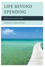 Life beyond spending : spend less, and live more cover image