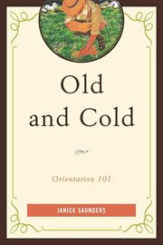 Old and cold : orientation 101 cover image