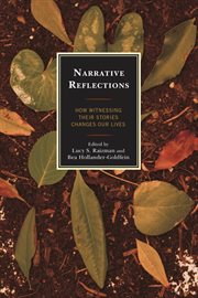 Narrative reflections : how witnessing their stories changes our lives cover image