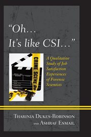 ""Oh, it's like CSI ... "" : a Qualitative Study of Job Satisfaction Experiences of Forensic Scientists cover image