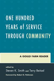 One hundred years of service through community : a Gould Farm reader cover image