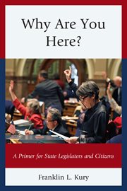 Why are you here? : a primer for state legislators and citizens cover image