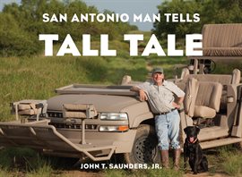 Cover image for San Antonio Man Tells Tall Tale