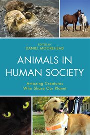 Animals in human society : amazing creatures who share our planet cover image