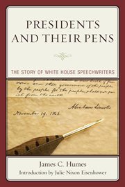 Presidents and their pens : the story of White House speechwriters cover image