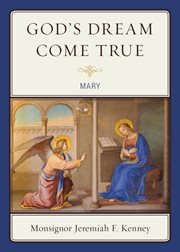 God's dream come true : Mary cover image