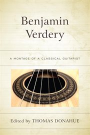 Benjamin Verdery : a montage of a classical guitarist cover image