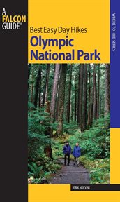 Best Easy Day Hikes Olympic National Park : Best Easy Day Hikes cover image