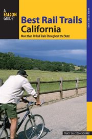 Best Rail Trails California : More Than 70 Rail Trails Throughout the State. Best Rail Trails cover image