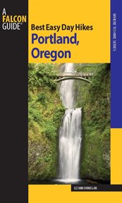 Best Easy Day Hikes Portland Oregon : Best Easy Day Hikes cover image