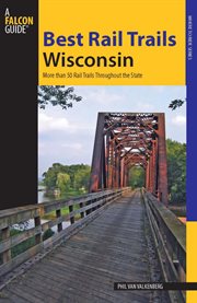 Best Rail Trails Wisconsin : More Than 50 Rail Trails Throughout the State. Best Rail Trails cover image