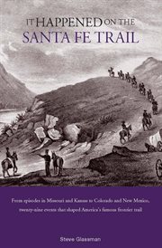 The Santa Fe Trail : It Happened In cover image