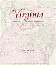 Virginia : Mapping the Old Dominion State Through History. Rare and Unusual Maps From the Library of Congress. Mapping the States through History cover image