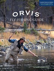 Orvis Fly-Fishing Guide, With Over 400 New Color Photos and Illustrations : Fishing Guide, Completely Revised and Updated With Over 400 New Color Photos and Illust cover image