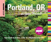 Portland, Oregon in your pocket! : your guide to an hour, a day, or a weekend in the city cover image