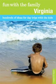 Fun With the Family Virginia : Hundreds of Ideas for Day Trips With the Kids. Fun with the Family cover image