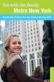 Fun With the Family Metro New York : Hundreds of Ideas for Day Trips with the Kids. Fun with the Family cover image