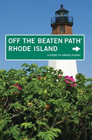 Rhode Island Off the Beaten Path® : A Guide to Unique Places. Off the Beaten Path cover image