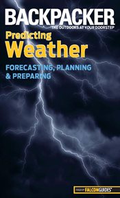 Predicting Weather : Forecasting, Planning, And Preparing cover image
