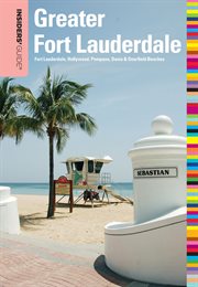Greater fort lauderdale : Fort Lauderdale, Hollywood, Pompano, Dania & Deerfield Beaches cover image