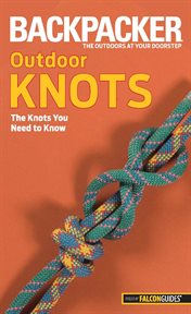 Outdoor Knots : The Knots You Need To Know cover image