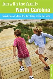 North Carolina : Hundreds of Ideas for Day Trips with the Kids. Fun With the Family cover image