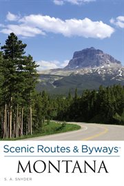 Scenic Routes & Byways Montana : Scenic Routes & Byways cover image