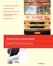 How to Start a Home-Based Food Truck Business : based Food Truck Business cover image
