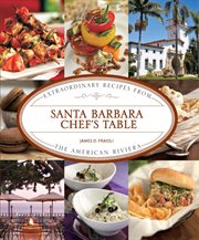Santa Barbara : Extraordinary Recipes from the American Riviera cover image