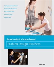 How to Start a Home-Based Fashion Design Business : based Fashion Design Business cover image
