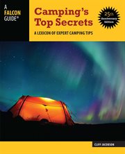 Camping's Top Secrets : A Lexicon of Expert Camping Tips cover image
