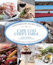Cape Cod : Extraordinary Recipes from Buzzards Bay to Provincetown cover image