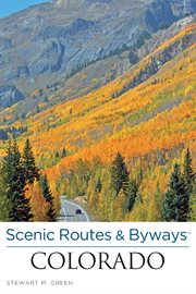 Scenic Routes & Byways™ Colorado : Scenic Routes & Byways cover image