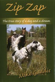 Zip Zap : The True Story of a Dog and a Dream cover image