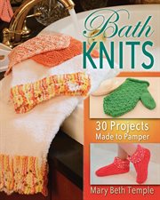 Bath knits : 30 projects made to pamper cover image