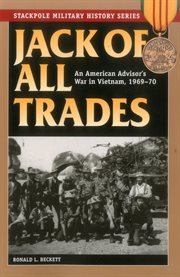 Jack of all trades : an American advisor's war in Vietnam, 1969-70 cover image