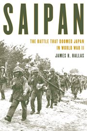 Saipan : the battle that doomed Japan in World War II cover image