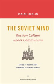 The Soviet Mind : Russian Culture under Communism. Brookings Classic cover image