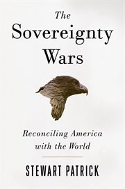 The Sovereignty Wars : Reconciling America with the World cover image