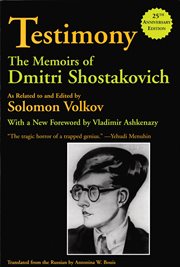 Testimony : The Memoirs of Dmitri Shostakovich cover image