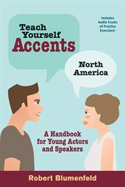 Teach yourself accents: north america. A Handbook for Young Actors and Speakers cover image