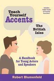 Teach yourself accents: the british isles. A Handbook for Young Actors and Speakers cover image